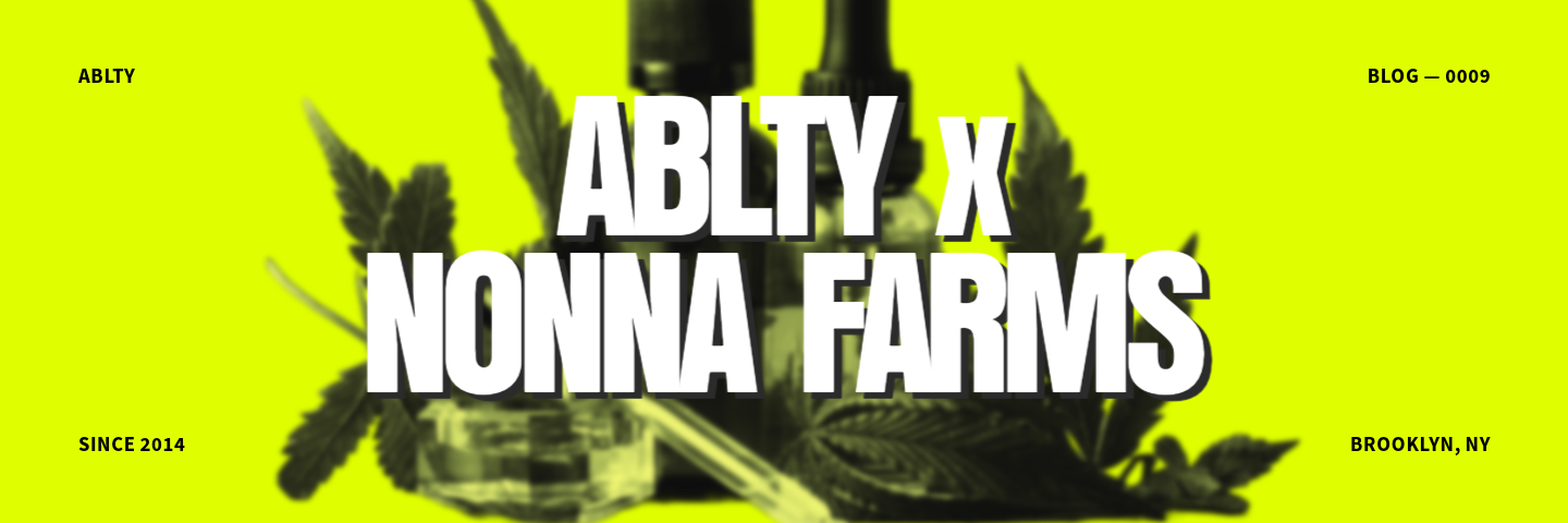 0009 — ABLTY x Nonna Farms